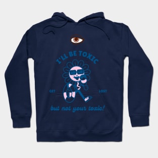 toxic girlfriend Hoodie